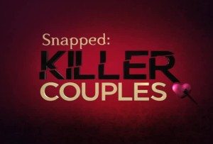 Oxygen’s TV Show Killer Couples Looking for Men