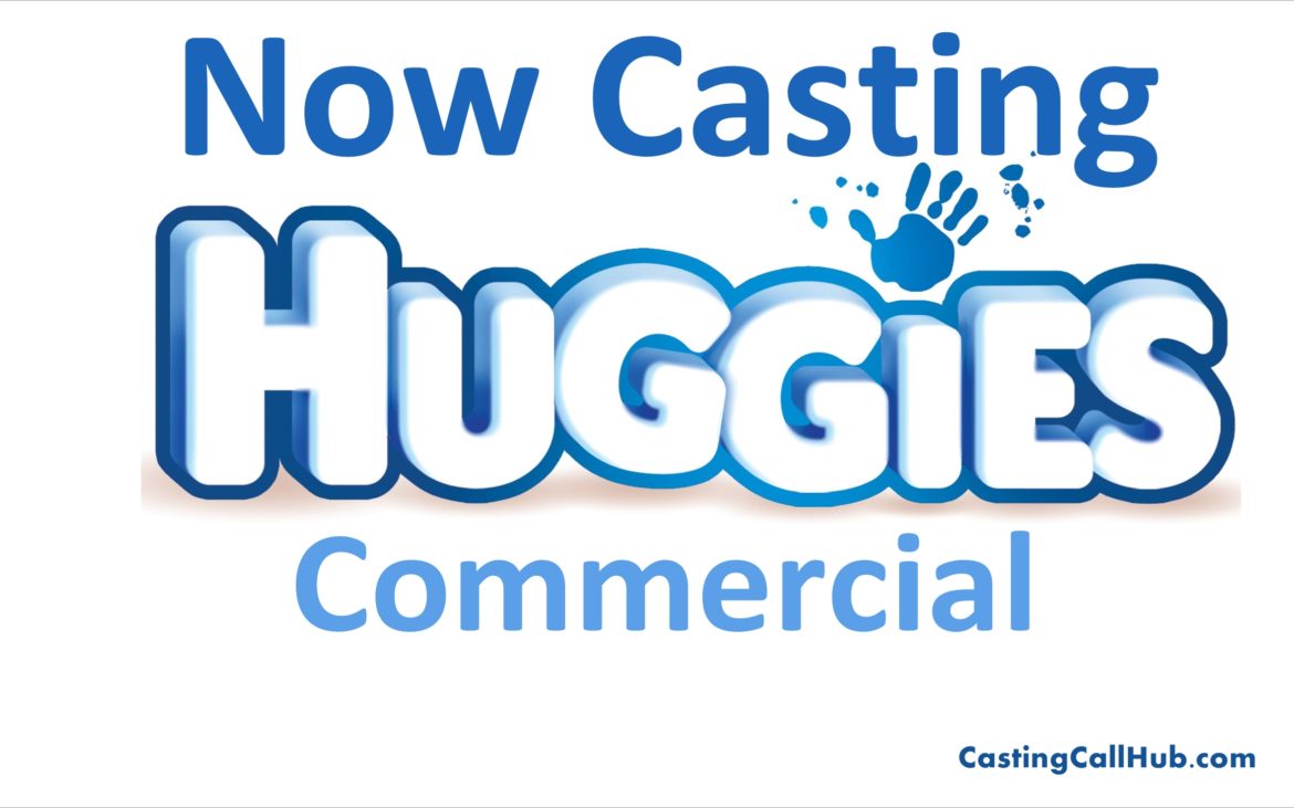 Huggies Commercial Auditions for 2020