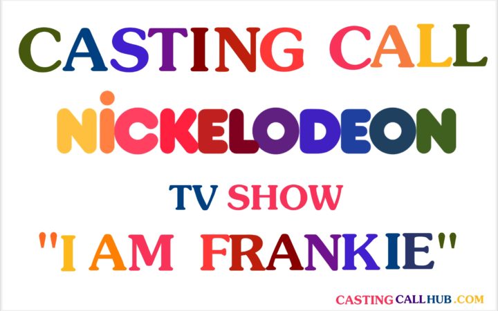 TV Show “I Am Frankie” – Nickelodeon Casting Call
