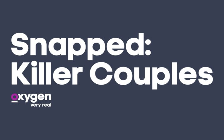 Snapped Killer Couples Season 8 - Oxygen
