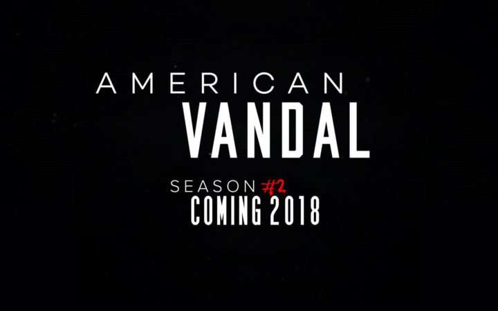 American Vandal Season 2 - Netflix